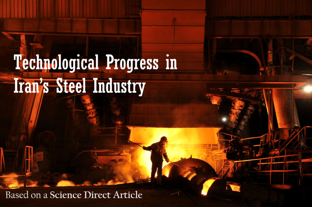 Technological Progress in Iran’s Steel Industry - Arzhanco